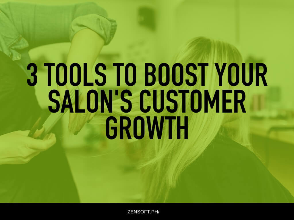 3 Tools To Boost Your Salon's Customer Growth