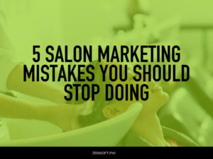 5 Salon Marketing Mistakes You Should Stop Doing