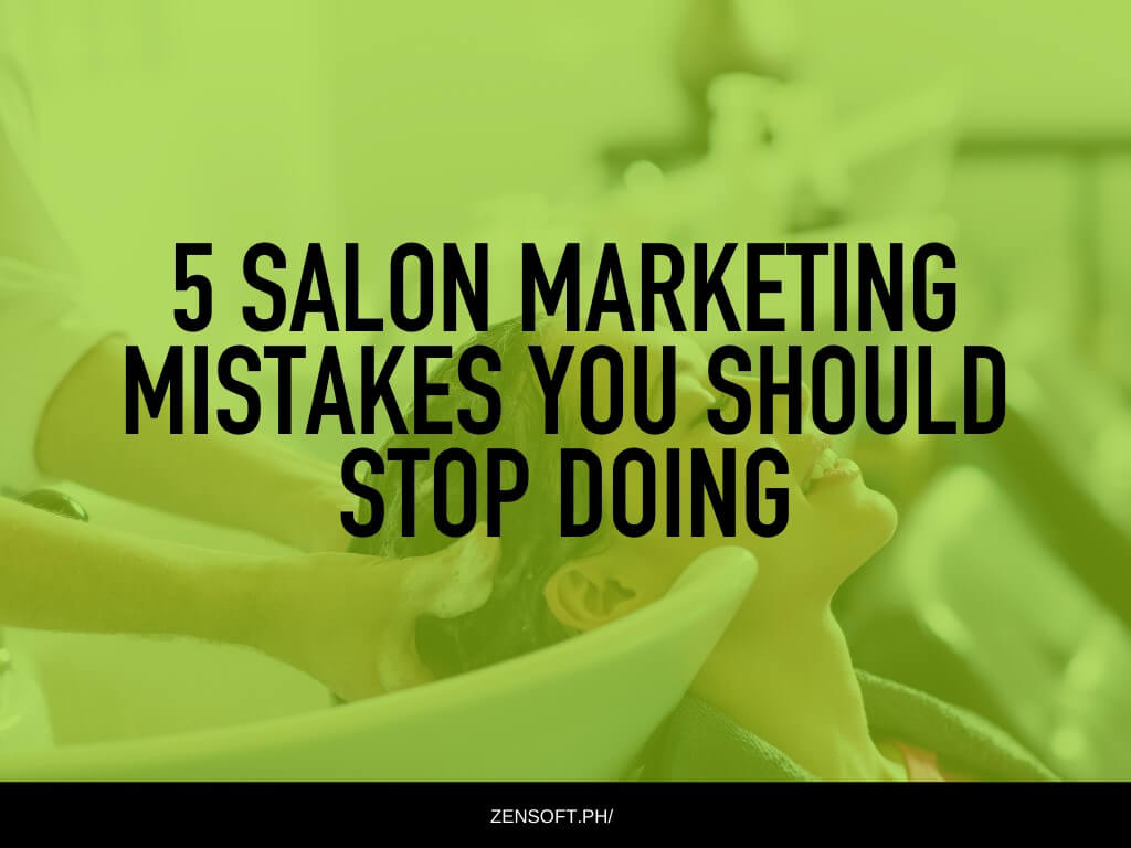 5 Salon Marketing Mistakes You Should Stop Doing