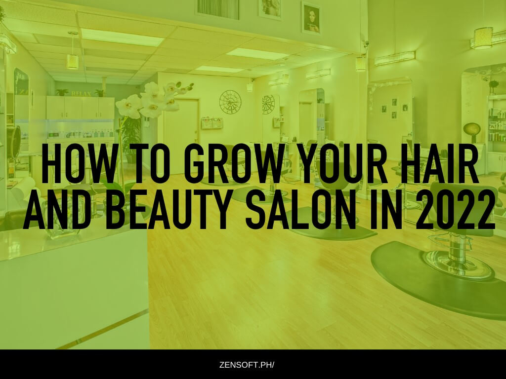 How To Grow Your Hair And Beauty Salon In 2022